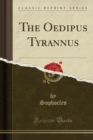 Image for The Oedipus Tyrannus (Classic Reprint)