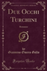 Image for Due Occhi Turchini: Romanzo (Classic Reprint)