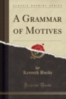 Image for A Grammar of Motives (Classic Reprint)