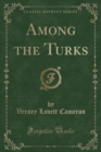Image for Among the Turks (Classic Reprint)