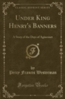 Image for Under King Henry&#39;s Banners