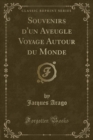 Image for Souvenirs d&#39;un Aveugle Voyage Autour du Monde (Classic Reprint)