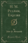 Image for H. M. Pulham, Esquire (Classic Reprint)