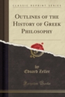 Image for Outlines of the History of Greek Philosophy (Classic Reprint)