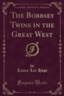 Image for The Bobbsey Twins in the Great West (Classic Reprint)