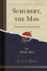 Image for Schubert, the Man