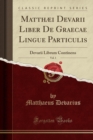 Image for Matthaei Devarii Liber de Graecae Lingue Particulis, Vol. 1