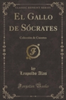 Image for El Gallo de Socrates: Coleccion de Cuentos (Classic Reprint)