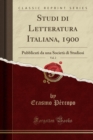 Image for Studi di Letteratura Italiana, 1900, Vol. 2: Pubblicati da una Societa di Studiosi (Classic Reprint)