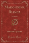 Image for Madonnina Bianca: Narrazione (Classic Reprint)