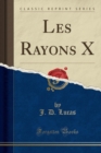 Image for Les Rayons X (Classic Reprint)