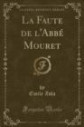 Image for La Faute de l&#39;Abbe Mouret (Classic Reprint)