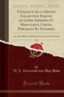 Image for Catalogue de la Grande Collection Exquise de Livres Imprimes Et Manuscrits, Cartes, Portraits Et Estampes, Vol. 3