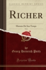 Image for Richer, Vol. 1: Histoire De Son Temps (Classic Reprint)