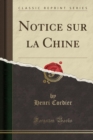 Image for Notice sur la Chine (Classic Reprint)