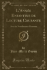 Image for L&#39;Annee Enfantine de Lecture Courante: Avec de Nombreuses Gravures (Classic Reprint)