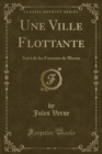 Image for Une Ville Flottante: Suivi de les Forceurs de Blocus (Classic Reprint)