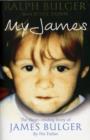Image for My James  : the heartrending story of James Bulger by his father
