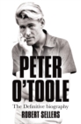 Image for Peter O&#39;Toole  : the definitive biography