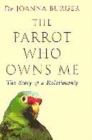 Image for PARROT WHO OWNS ME