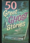 Image for 50 Great Ghost Stories