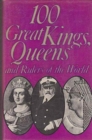 Image for One Hundred Great Kings and Queens