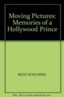 Image for Moving Pictures : Memories of a Hollywood Prince