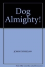 Image for Dog Almighty!