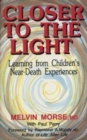 Image for Closer to the Light : Learning from Children&#39;s Near Death Experiences