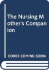 Image for The Nursing Mother&#39;s Companion