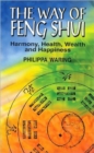 Image for The Way of Feng Shui : Harmony, Health, Wealth and Happiness