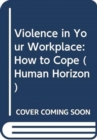 Image for Violence in Your Workplace