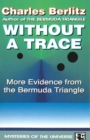 Image for Without a Trace : More Evidence from the Bermuda Triangle