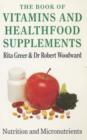 Image for The book of vitamins and healthfood supplements  : nutrition and micronutrients