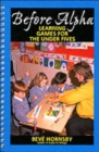 Image for Before alpha  : learning games for the under fives