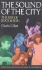 Image for The sound of the city  : the rise of rock and roll