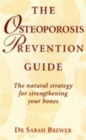 Image for The osteoporosis prevention guide  : the natural strategy for strengthening your bones
