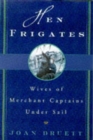 Image for Hen frigates  : wives of merchant captains under sail