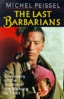Image for The last barbarians  : the discovery of the source of the Mekong in Tibet