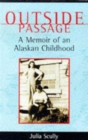 Image for Outside passage  : a memoir of an Alaskan childhood