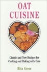 Image for Oat cuisine  : classic and new recipes for cooking and baking with oats