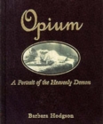 Image for Opium  : a portrait of the heavenly demon