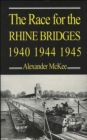 Image for The Race for the Rhine Bridges, 1940, 1944, 1945