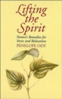 Image for Lifting the spirits  : nature&#39;s remedies for stress and relaxation