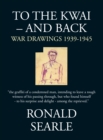 Image for To the Kwai and back  : war drawings, 1939-1945