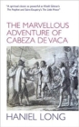 Image for The marvellous adventure of Cabeza de Vaca
