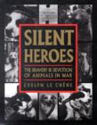 Image for Silent heroes  : the bravery and devotion of animals in war
