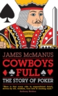 Image for Cowboys full  : the story of poker