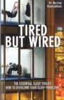 Image for Tired but wired  : the essential sleep toolkit