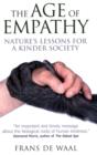 Image for The age of empathy  : nature&#39;s lessons for a kinder society